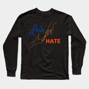 love and hate Long Sleeve T-Shirt